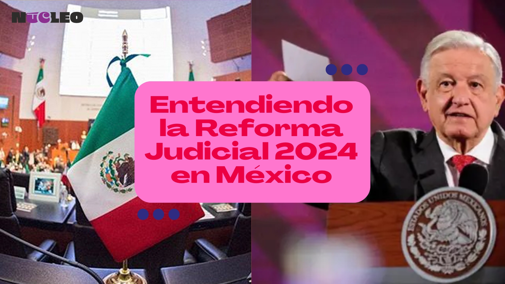 Entendiendo la Reforma Judicial 2024 en México: te explicamos los cambios que afectan tu vida