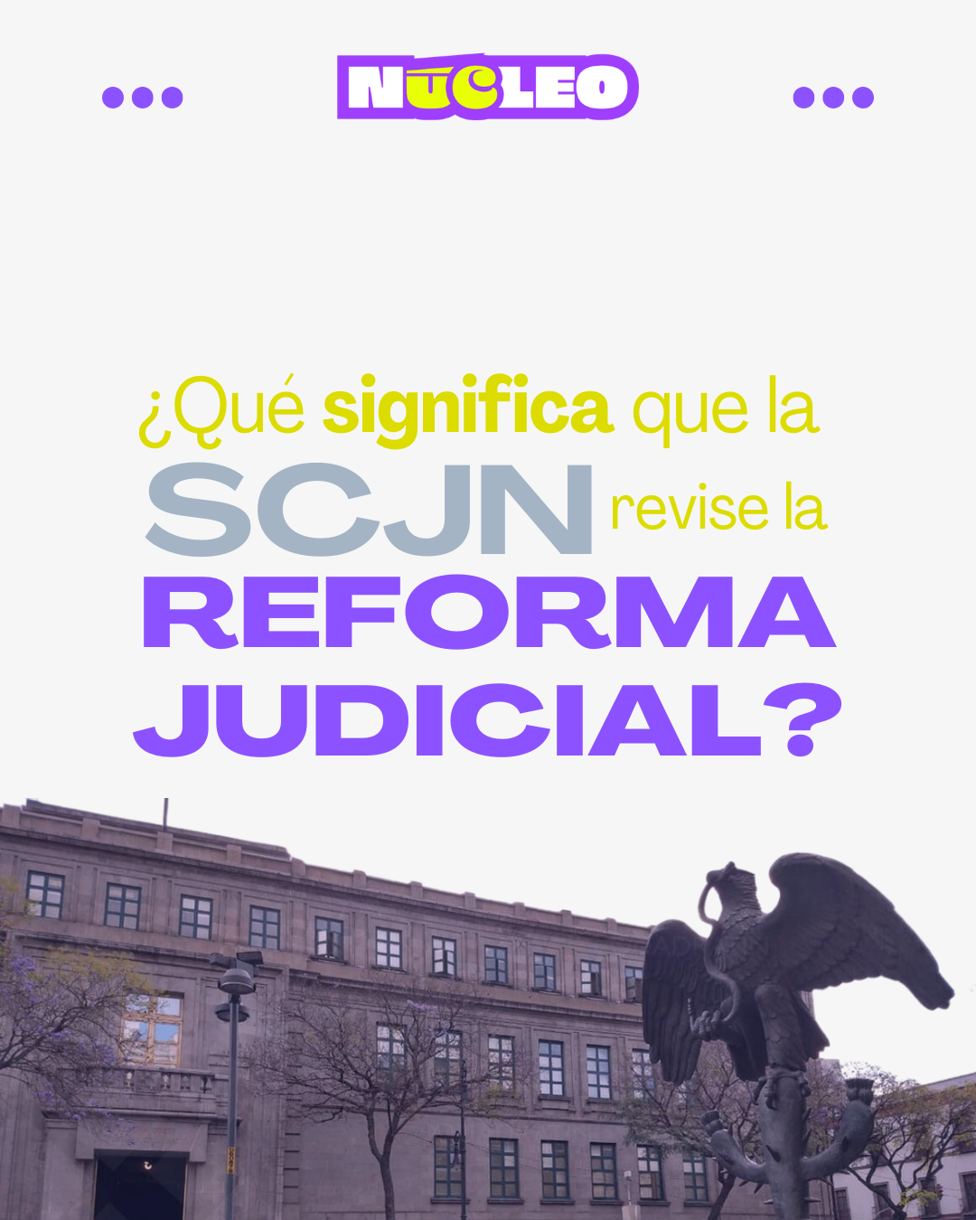 La SCJN revisará la reforma judicial: lo que esto significa