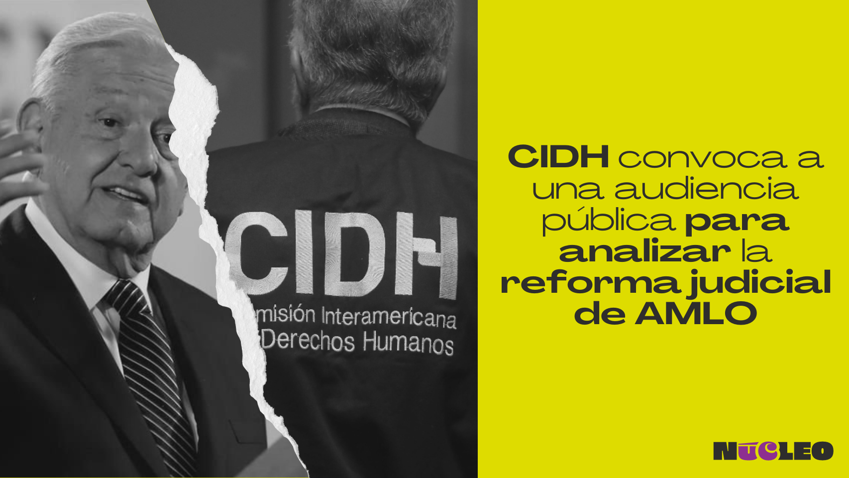 CIDH convoca a una audiencia pública para analizar la reforma judicial de AMLO