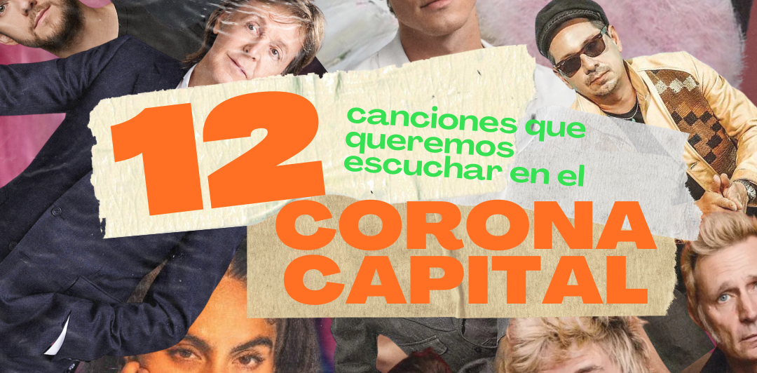 12 Canciones que queremos escuchar en el Corona Capital 2024