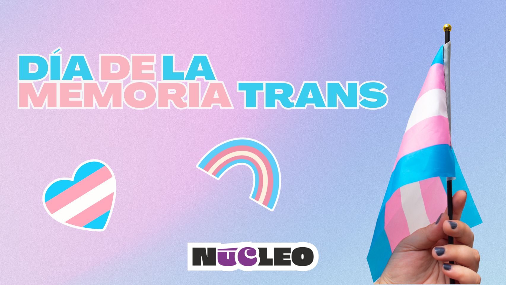 Día de la Memoria Trans: Un mundo donde cabemos todes