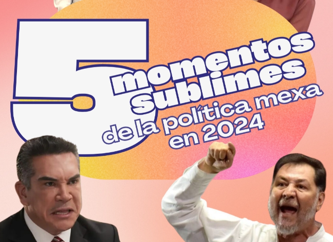 5 momentos sublimes de la política mexa 2024