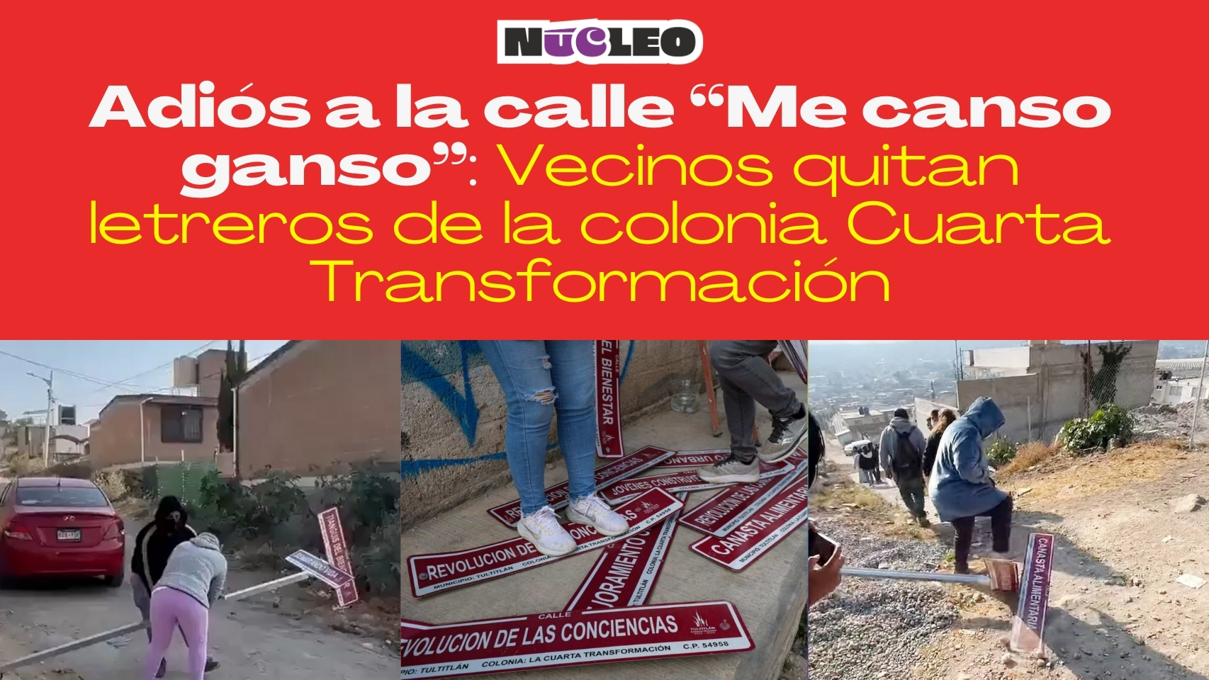 Adiós a la calle “Me canso ganso”: Vecinos quitan letreros de la colonia Cuarta Transformación